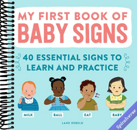 My First Book of Baby Signs: 40 Essential Signs to Learn and Practice