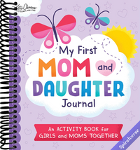 My First Mom and Daughter Journal: An activity book for girls and moms together