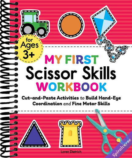My First Scissor Skills Workbook: Cut-and-Paste Activities to Build Hand-Eye Coordination and Fine Motor Skills (My First Preschool Skills Workbooks)