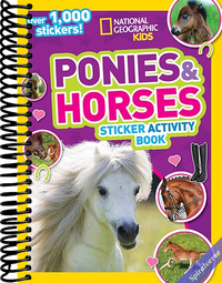 National Geographic Kids Ponies and Horses Sticker Activity Book: Over 1,000 Stickers!