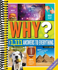 National Geographic Kids Why?: Over 1,111 Answers to Everything (NGK Why?)