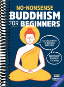 No-Nonsense Buddhism for Beginners: Clear Answers to Burning Questions about Core Buddhist Teachings
