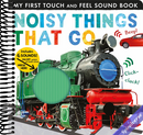 Noisy Things That Go: Includes 6 Sounds and an On/Off Switch on the Back Cover! (My First)