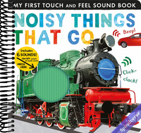 Noisy Things That Go: Includes 6 Sounds and an On/Off Switch on the Back Cover! (My First)