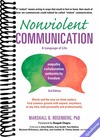 Nonviolent Communication: A Language of Life: Life-Changing Tools for Healthy Relationships (Nonviolent Communication Guides)