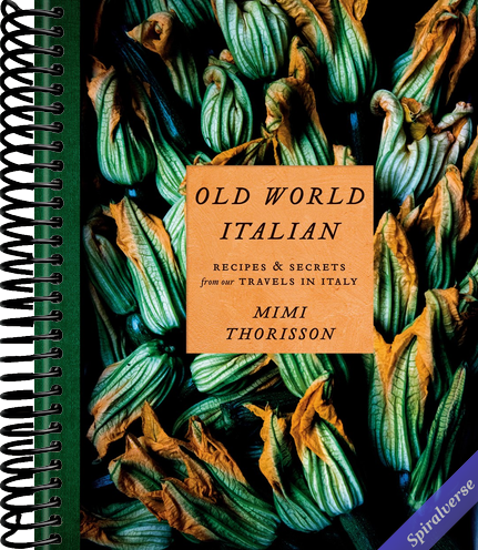 Old World Italian: Recipes and Secrets from Our Travels in Italy: A Cookbook