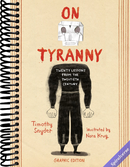 On Tyranny Graphic Edition: Twenty Lessons from the Twentieth Century
