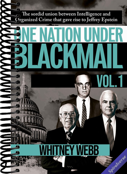 One Nation Under Blackmail - Vol. 1: The Sordid Union Between Intelligence and Crime that Gave Rise to Jeffrey Epstein, VOL.1