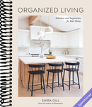 Organized Living: Solutions and Inspiration for Your Home [A Home Organization Book]