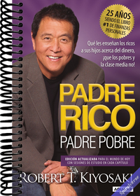 Padre Rico, Padre Pobre (Edición 25 Aniversario) / Rich Dad Poor Dad (Spanish Edition)