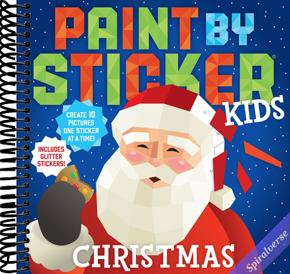 Paint by Sticker Kids: Christmas: Create 10 Pictures One Sticker at a Time! Includes Glitter Stickers