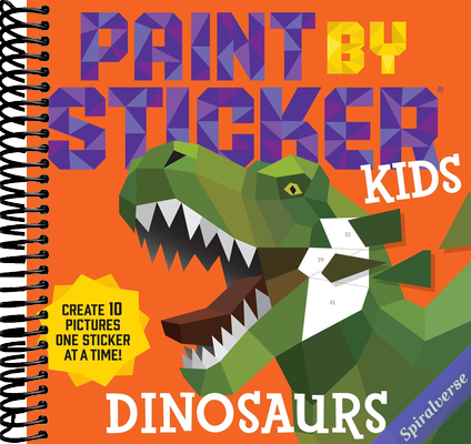 Paint by Sticker Kids: Dinosaurs: Create 10 Pictures One Sticker at a Time!