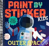 Paint by Sticker Kids: Outer Space: Create 10 Pictures One Sticker at a Time! Includes Glow-in-the-Dark Stickers