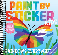 Paint by Sticker Kids: Rainbows Everywhere!: Create 10 Pictures One Sticker at a Time!