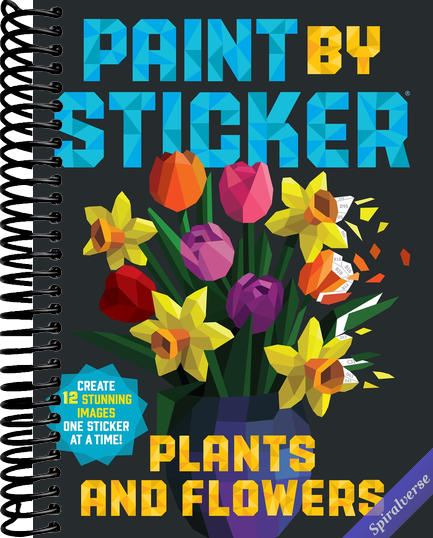 Paint by Sticker (Official): Plants and Flowers: Create 12 Stunning Images One Sticker at a Time!