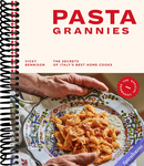 Pasta Grannies: The Official Cookbook: The Secrets of Italy's Best Home Cooks