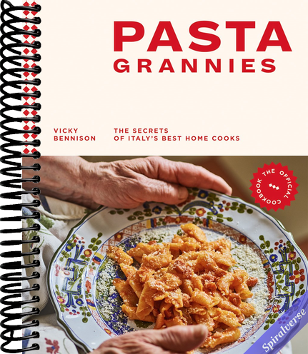 Pasta Grannies: The Official Cookbook: The Secrets of Italy's Best Home Cooks