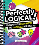 Perfectly Logical!: Challenging Fun Brain Teasers and Logic Puzzles for Smart Kids