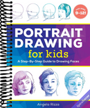 Portrait Drawing for Kids: A Step-by-Step Guide to Drawing Faces (Drawing Books for Kids Ages 9 to 12)