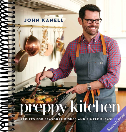 Preppy Kitchen: Recipes for Seasonal Dishes and Simple Pleasures (A Cookbook) (The Preppy Kitchen Series)