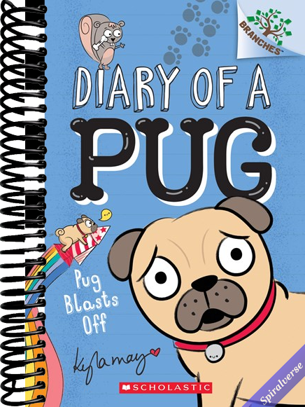 Pug Blasts Off: A Branches Book (Diary of a Pug #1)