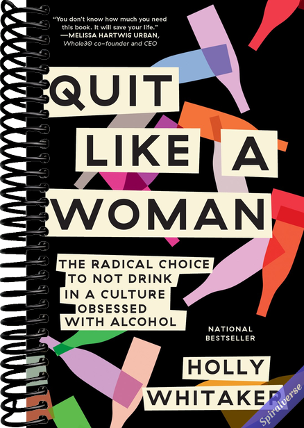 Quit Like a Woman: The Radical Choice to Not Drink in a Culture Obsessed with Alcohol