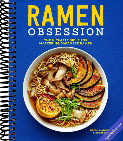 Ramen Obsession: The Ultimate Bible for Mastering Japanese Ramen