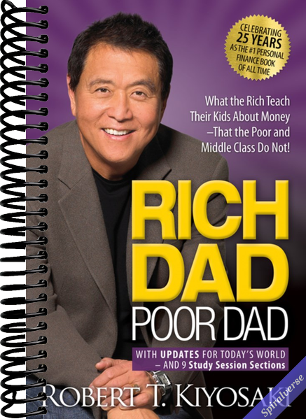 Rich Dad Poor Dad: What the Rich Teach Their Kids About Money That the Poor and Middle Class Do Not!