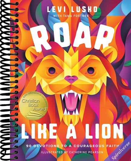 Roar Like a Lion: 90 Devotions to a Courageous Faith