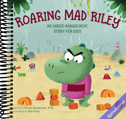 Roaring Mad Riley: An Anger Management Story for Kids