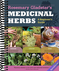 Rosemary Gladstar's Medicinal Herbs: A Beginner's Guide: 33 Healing Herbs to Know, Grow, and Use