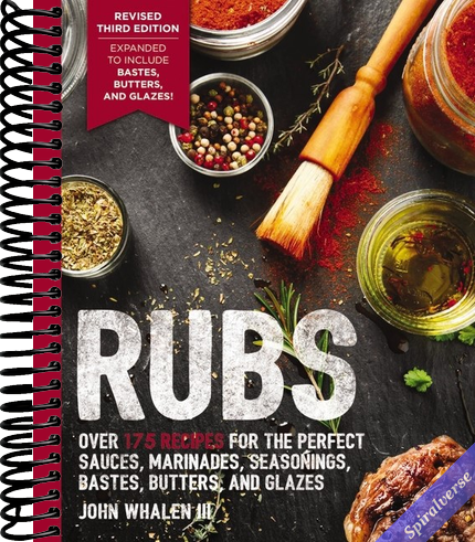 Rubs (Third Edition): Updated and Revised to Include Over 175 Recipes for BBQ Rubs, Marinades, Glazes, and Bastes (The Art of Entertaining)