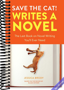 Save the Cat! Writes a Novel: The Last Book On Novel Writing You'll Ever Need