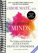 Scattered Minds: The Origins and Healing of Attention Deficit Disorder