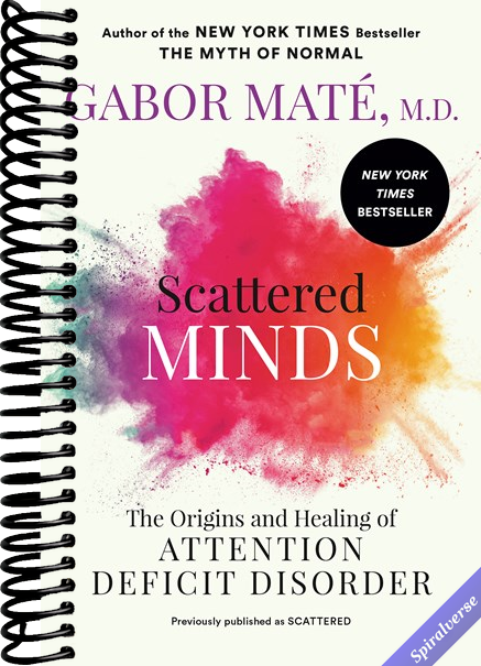 Scattered Minds: The Origins and Healing of Attention Deficit Disorder
