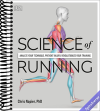 Science of Running: Analyze your Technique, Prevent Injury, Revolutionize your Training (The Science of Fitness)