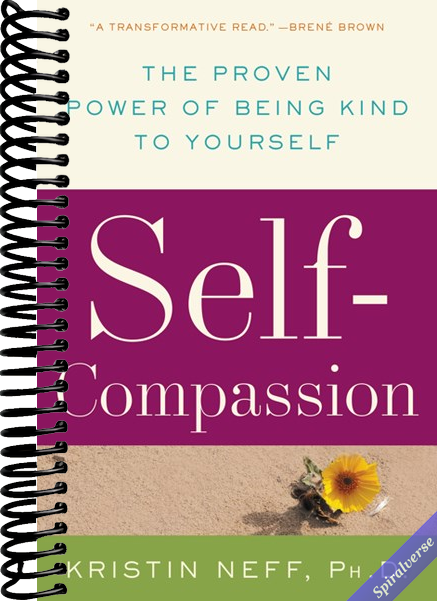 Self-Compassion: The Proven Power of Being Kind to Yourself