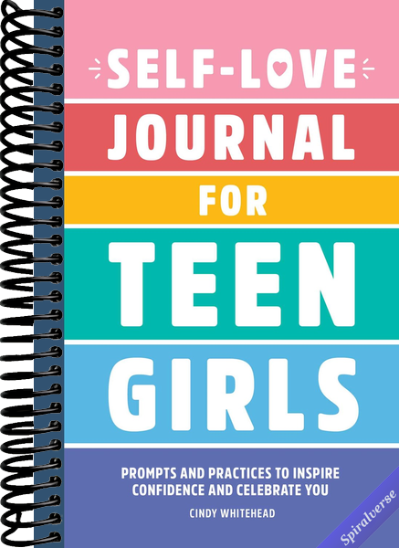 Self-Love Journal for Teen Girls: Prompts and Practices to Inspire Confidence and Celebrate You