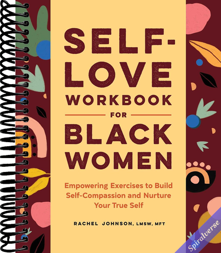 Self-Love Workbook for Black Women: Empowering Exercises to Build Self-Compassion and Nurture Your True Self (Self-Love for Women)