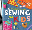 Sewing For Kids: 30 Fun Projects to Hand and Machine Sew