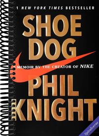 Shoe Dog: A Memoir by the Creator of Nike
