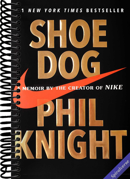 Shoe Dog: A Memoir by the Creator of Nike