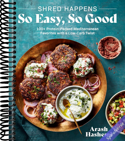 Shred Happens: So Easy, So Good: 100+ Protein-Packed Mediterranean Favorites with a Low-Carb Twist; A Cookbook