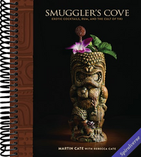 Smuggler's Cove: Exotic Cocktails, Rum, and the Cult of Tiki
