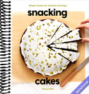 Snacking Cakes: Simple Treats for Anytime Cravings: A Baking Book