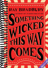 Something Wicked This Way Comes: A Novel