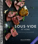 Sous Vide at Home: The Modern Technique for Perfectly Cooked Meals [A Cookbook]