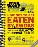 Star Wars How Not to Get Eaten by Ewoks and Other Galactic Survival Skills