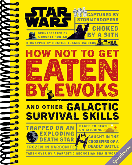 Star Wars How Not to Get Eaten by Ewoks and Other Galactic Survival Skills