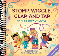Stomp, Wiggle, Clap, and Tap: My First Book of Dance (Toddler Art Books)